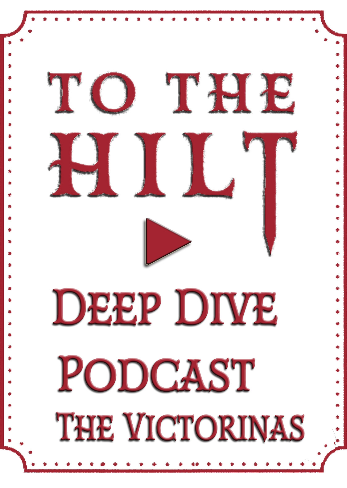 To The Hilt Podcast Deep Dive Ep 1.4 Sword Swallowers The Victorinas, Karmi Joe Hallworth and Miss Victorina Kitty Fisher