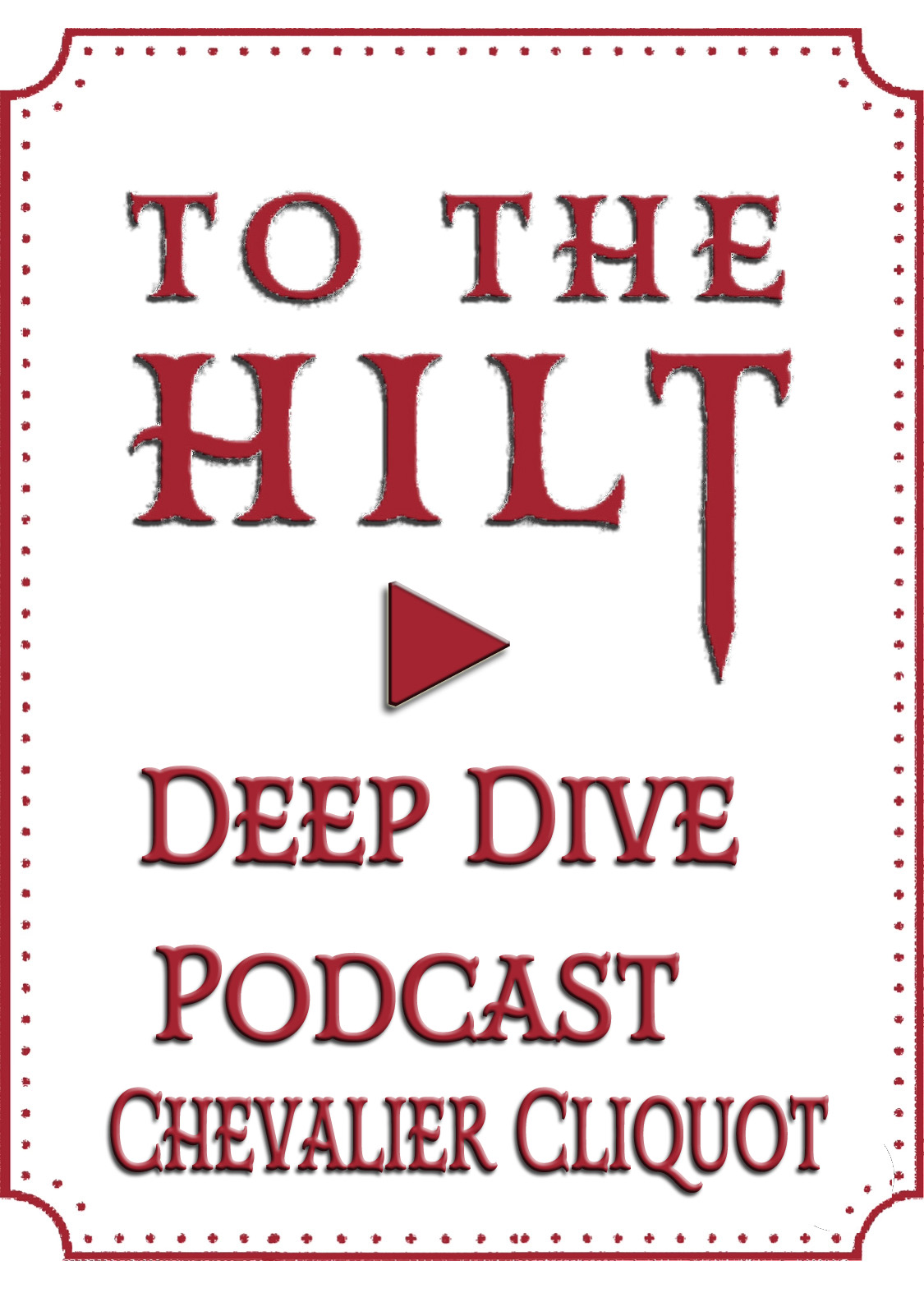 To The Hilt Podcast Deep Dive Ep 1.5 Sword Swallower Chevalier Cliquot