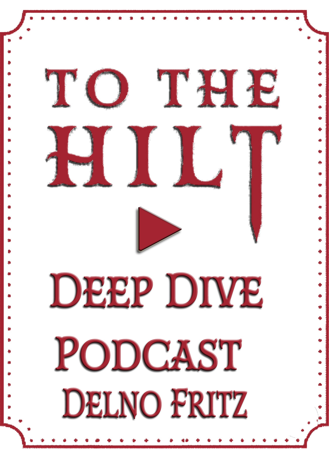 To The Hilt Podcast Deep Dive Ep 1.6 Sword Swallower Delno Fritz