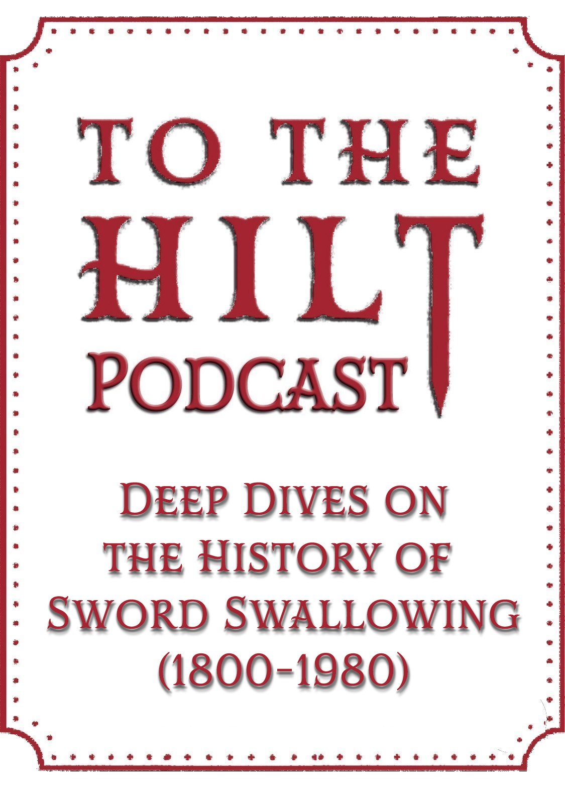 To The Hilt Podcast Deep Dive Ep 1.13 Sword Swallower Mimi Garneau